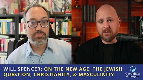 Will Spencer: On the New Age, the Jewish Question, Christianity, & Masculinity