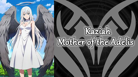 Project "Adelis" Song: Mother of the Adelis | Kaziah