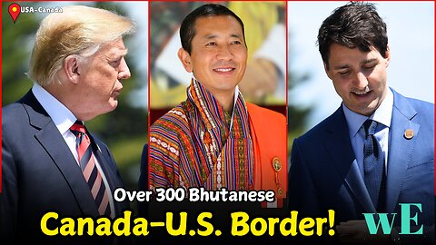 Over 300 Bhutanese Cross Canada-US Border Amid Harsh Conditions | Canada New Border Plan - WorldEye