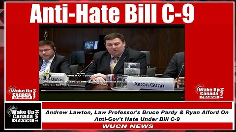 WUCN-Epi#442-Andrew Lawton, Law Professor's Bruce Pardy & Ryan Alford On Anti-Gov't Hate Under Bill