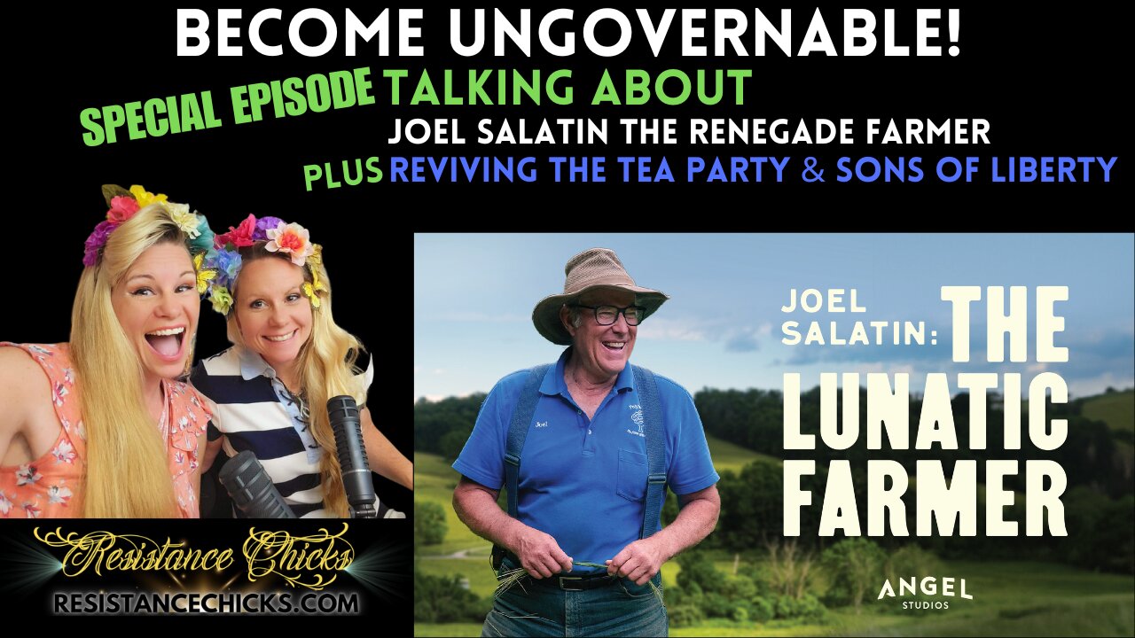 Become Ungovernable! Joel Salatin Renegade Farmer | Reviving the Tea Party & Sons of Liberty