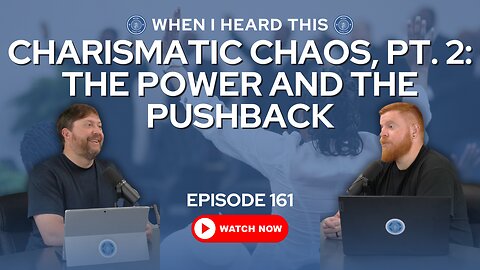 Episode 161 – Charismatic Chaos, Pt. 2: The Power and the Pushback