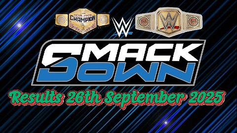 WWE Smackdown Results 26th September 2025
