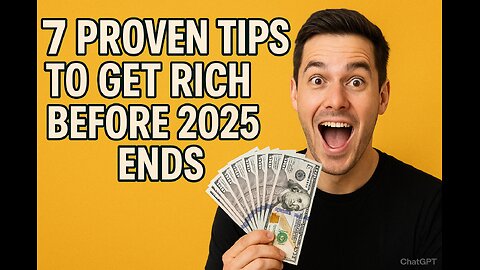7 Proven Tips to Get Rich Before 2025 Ends (Real Strategies, No BS!)