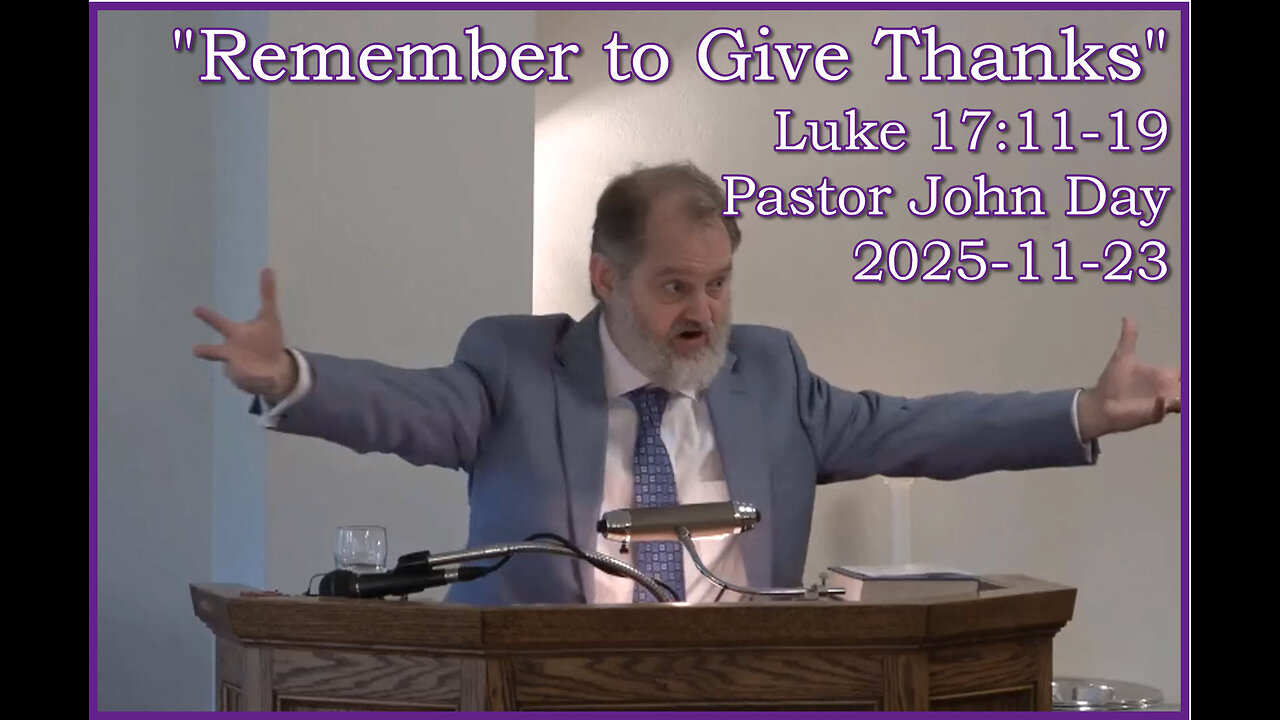 "Remember to Give Thanks", (Luke 17:11-29), 2025-11-23, Longbranch Community Church