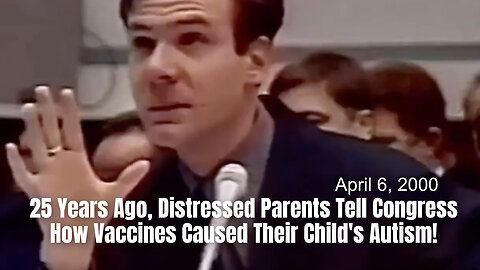 25 Years Ago, Distressed Parents Tell Congress How Vaccines Caused Their Child's Autism!