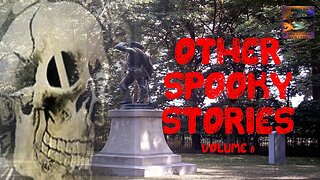 Other Spooky Stories | Volume 5 | Supernatural StoryTime E366