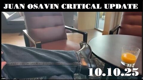 Juan Osavin Critical Update 10-10-2025. MUST SEE!
