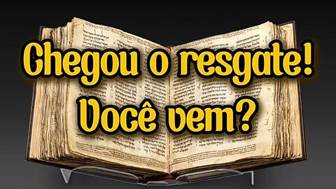 Chegou o resgate! Você vem?