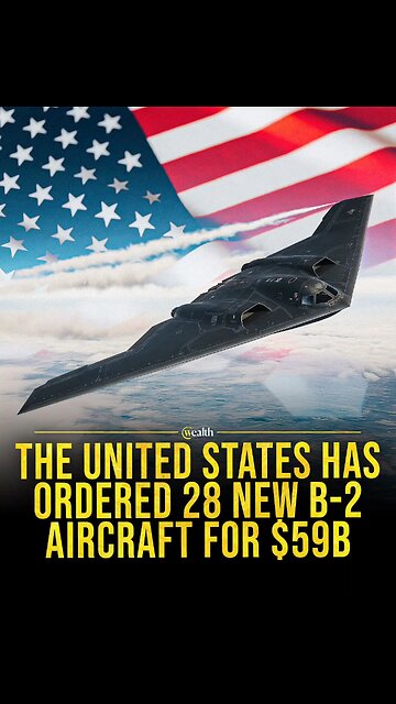 The U.S. orders 28 B-2 aircraft for $59 billion.
