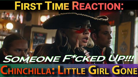 The Quiet Part Reactions: First Time Reaction: Chinchilla "Little Girl Gone"