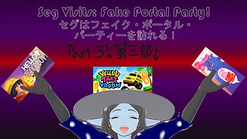 Seg Visits: Fake Portal Party 1 part 3! セグはフェイク・ポータル・パーティーを訪れる！第三部