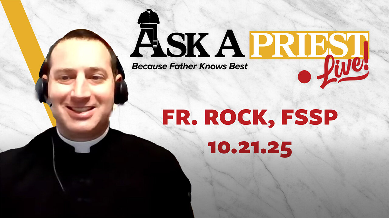 Ask A Priest Live with Fr. William Rock, FSSP - Is My Baby Possessed?