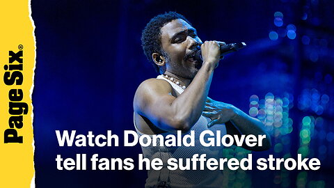 Watch Donald Glover tell fans he suffered stroke