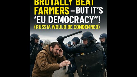 Macron's Police Brutally Beat Farmers – But It's 'EU Democracy'! (Russia Would Be Condemned)