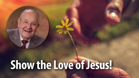 SHOW THE LOVE OF JESUS! – Romans 12:10 Devotional by Pastor Cecil A. Thompson