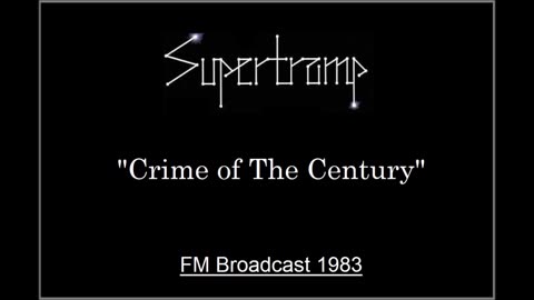Supertramp - Crime of The Century (Live in Munich, Germany July 23, 1983) FM Broadcast