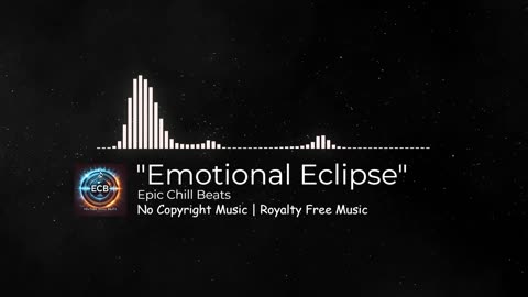 ✨ Emotional Eclipse ✨ 🎧 Epic Chill Beats 🎧 🎶 Copyright Free Music | Royalty Free Music 🎶