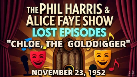 Phil Harris & Alice Faye Show - Chloe, The Golddigger (November 23, 1952) Lost Episode | Classic...