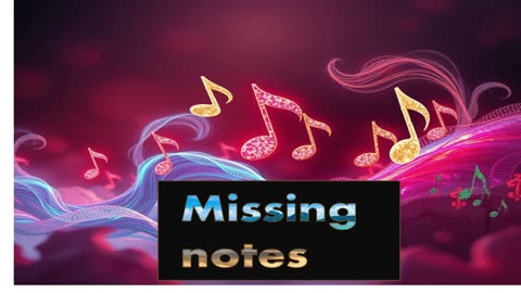 Missing notes