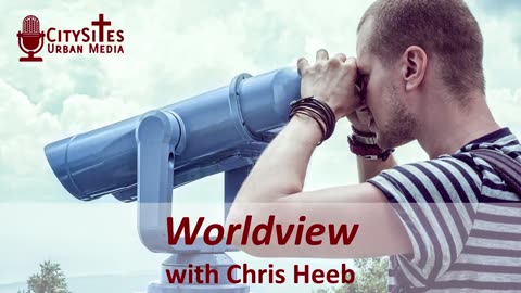 Worldview with Chris Heeb