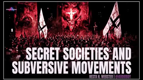 Secret Societies and Subversive Movements by Nesta H. Webster [AUDIOBOOK Part 2/2]