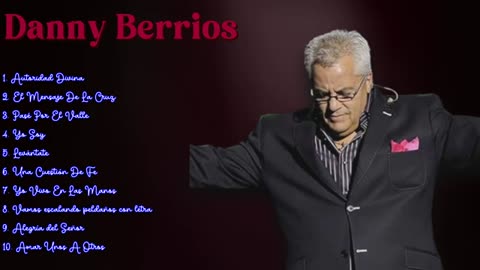 Danny Berrios - 1 Horas De Sus Mejor Exitos Vol. 12 - Musica Cristiana.