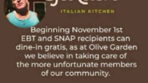OLIVE GARDEN SAYS TO EBT/SNAP RECIPIENTS: PRESENT YOUR BENEFITS CARD & WE'LL TAKE CARE CIF THE REST