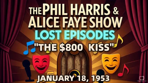 Phil Harris & Alice Faye Show - The $800 Kiss (January 18, 1953) Lost Episode | Classic Radio Co...