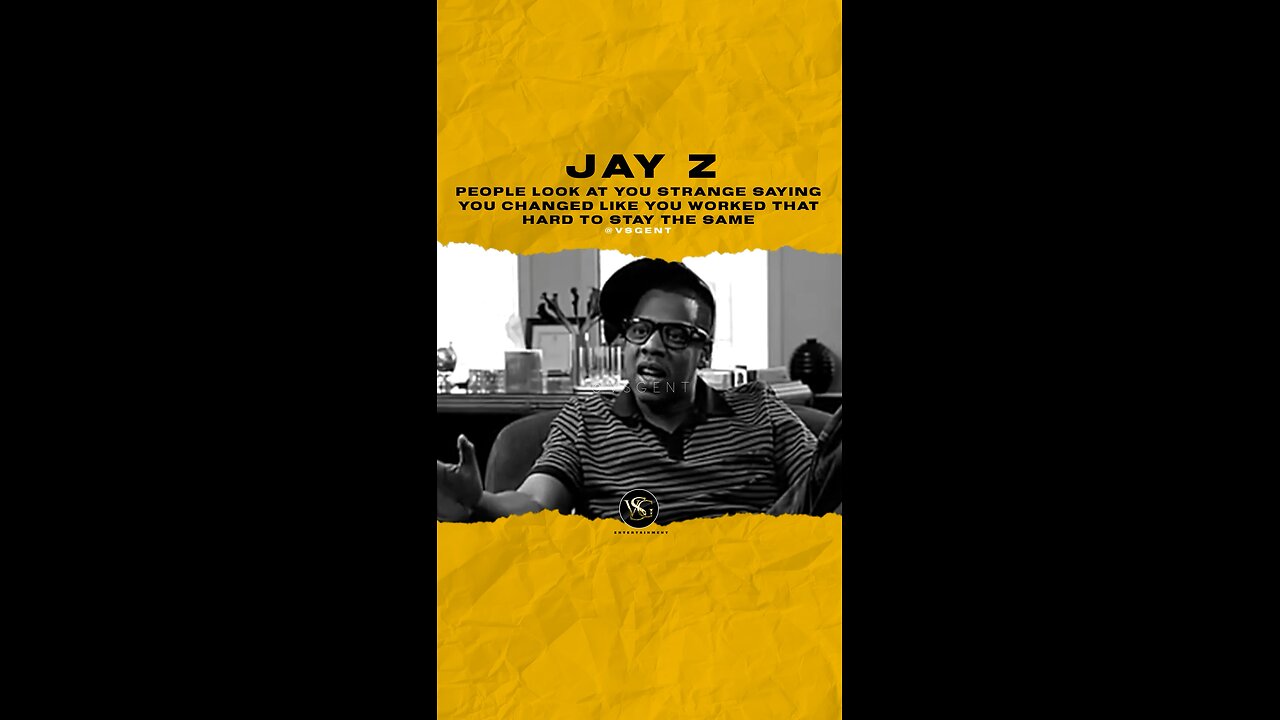 @jayz Ppl look at you strange saying you changed like you worked that hard to stay the same