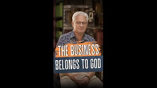 The Business Belongs to God