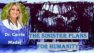 The Sinister Plans For Humanity With Dr. Carrie Madej