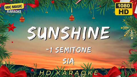 SUNSHINE - SIA - -1 SEMITONE - KARAOKE