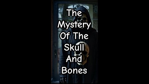 The mystery of the skull and bones.