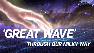 ‘Great Wave’ Rippling Through Our Milky Way & Jane Goodall Mandela Effect