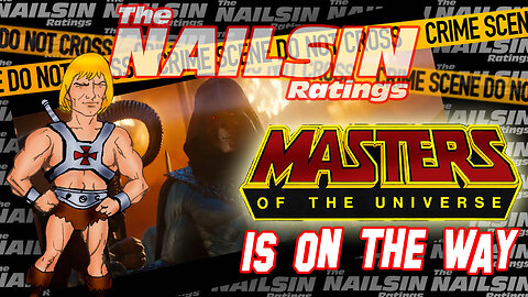 The Nailsin Ratings: Masters Of The Universe On The Way