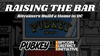 RAISING THE BAR: Bitcoiners Build a Home in DC | Live at PubKey DC