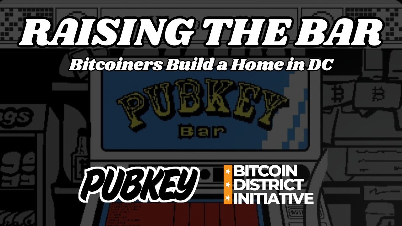RAISING THE BAR: Bitcoiners Build a Home in DC | Live at PubKey DC
