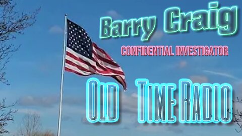 Barry Craig Confidential Investigator. #oldtimeradio