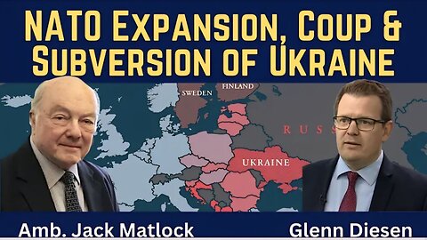 Jack Matlock: NATO Expansion, Coup & Subversion of Ukraine Started the War
