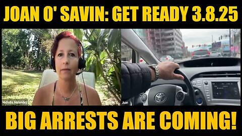 Joan O' Savin- Get Ready 3.8.25 - Big Arrests Are Coming!