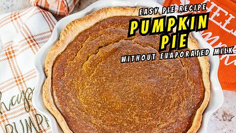 Easy Homemade Pumpkin Pie Without Evaporated Milk