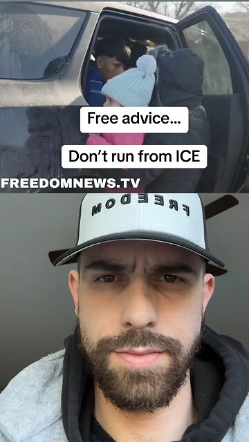 Free advice… don’t run from ICE!