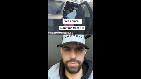 Free advice… don’t run from ICE!