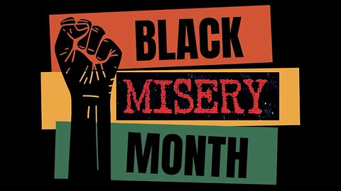 Black Misery Month...Part 2