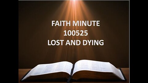 FAITH MINUTE - LOST AND DYING - 100525