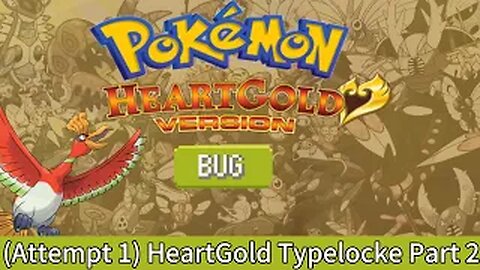Pokémon Heart Gold - Bug TypeLocke Part:02