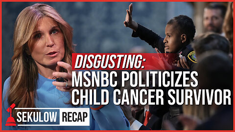 DISGUSTING: MSNBC Politicizes Child Cancer Survivor in Horrible Tirade