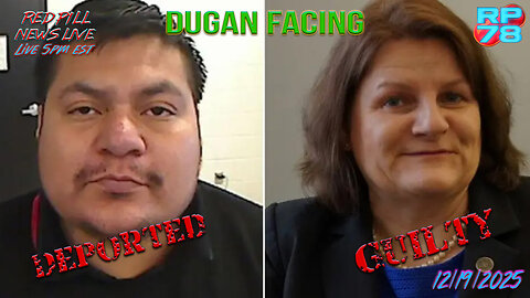 Former Judge Hannah Dugan Felony Conviction - 5 Year Minimum on Red Pill News Live