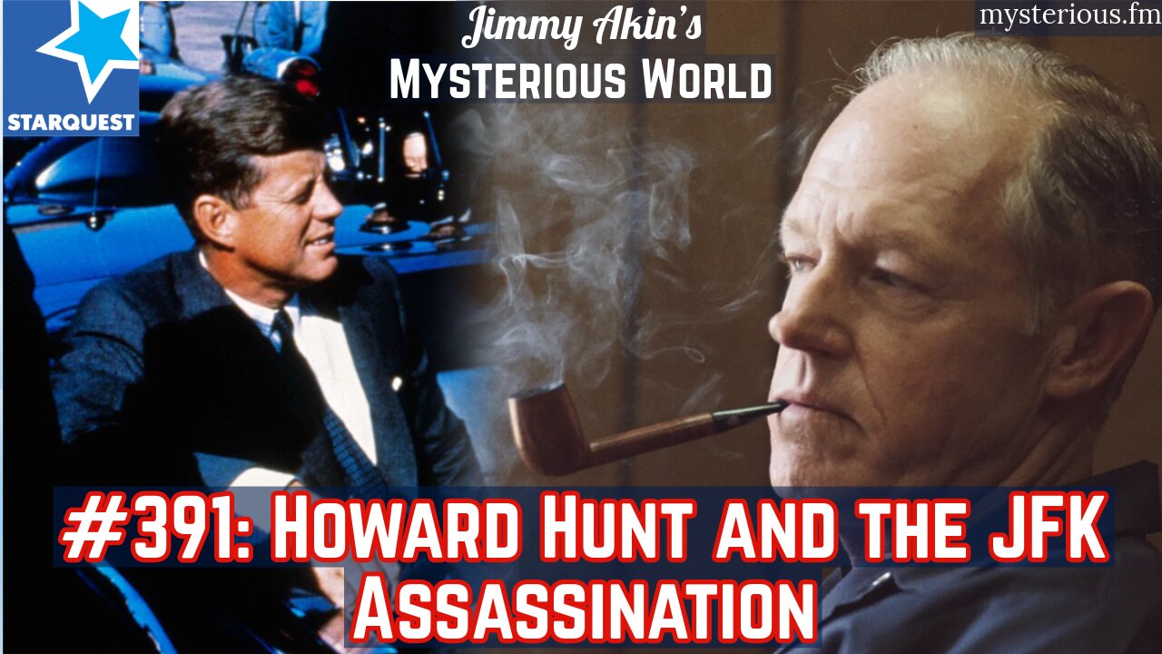 Howard Hunt and the JFK Assassination - Jimmy Akin's Mysterious World